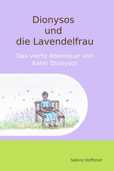 Dionysos und die Lavendelfrau - Sabine Hoffelner
