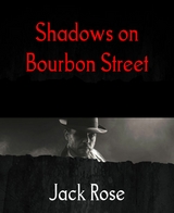 Shadows on Bourbon Street - Jack Rose