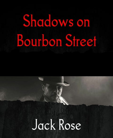 Shadows on Bourbon Street - Jack Rose