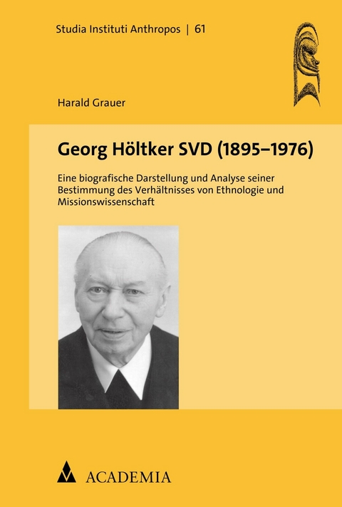 Georg H&ouml;ltker SVD (1895&mdash;1976) - Harald Grauer