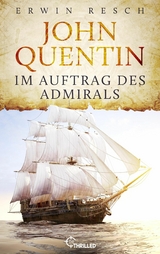 John Quentin - Im Auftrag des Admirals -  Erwin Resch