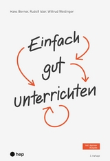 Einfach gut unterrichten (E-Book) -  Wiltrud Weidinger,  Rudolf Isler,  Hans Berner