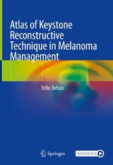 Atlas of Keystone Reconstructive Technique in Melanoma Management -  Felix Behan