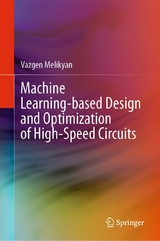 Machine Learning-based Design and Optimization of High-Speed Circuits -  Vazgen Melikyan