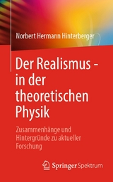 Der Realismus - in der theoretischen Physik -  Norbert Hermann Hinterberger
