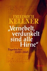 'Vernebelt, verdunkelt sind alle Hirne' -  Friedrich Kellner
