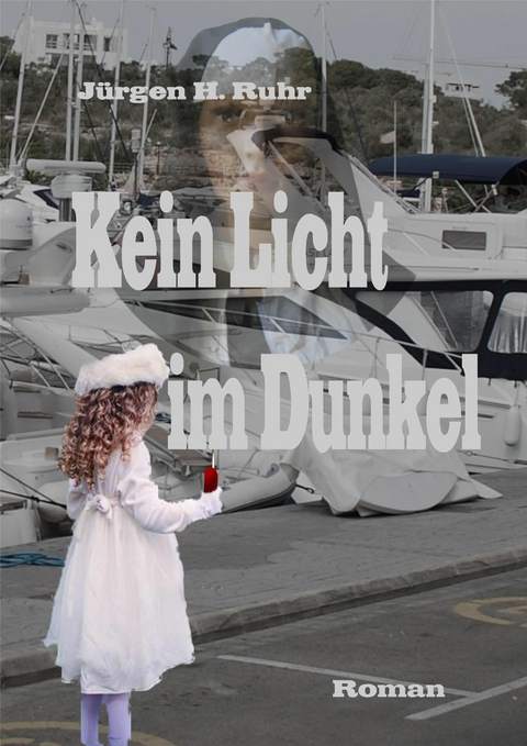 Kein Licht im Dunkel - J&uuml;rgen Ruhr