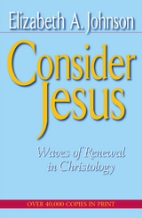 Consider Jesus -  Elizabeth Johnson