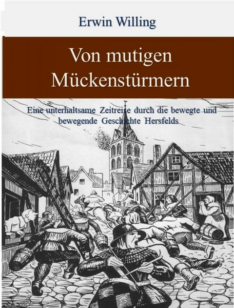 Von mutigen M&uuml;ckenst&uuml;rmern - Erwin Willing