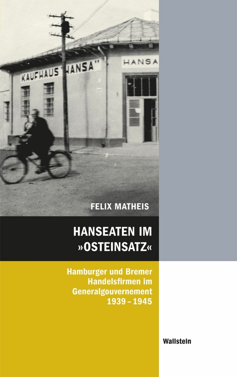 Hanseaten im &raquo;Osteinsatz&laquo; -  Felix Matheis