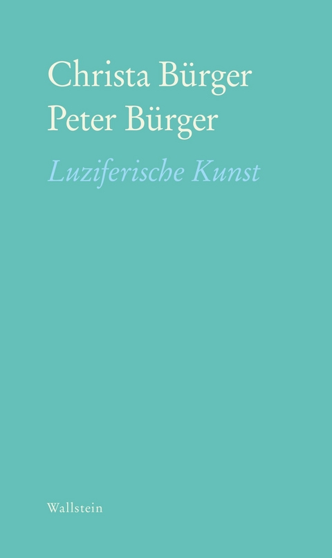 Luziferische Kunst -  Christa B&uuml;rger,  Peter B&uuml;rger