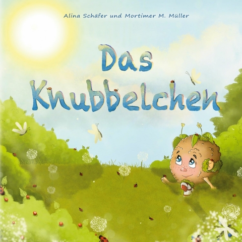 Das Knubbelchen -  Alina Sch&auml;fer,  Mortimer M. M&uuml;ller