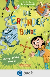 Die Erfinder-Bande 3. Schipp, Schipp, Hurra! - Nicolas Gorny