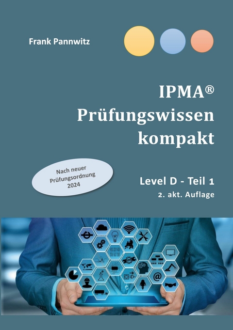 IPMA&reg; Pr&uuml;fungswissen kompakt -  Frank Pannwitz