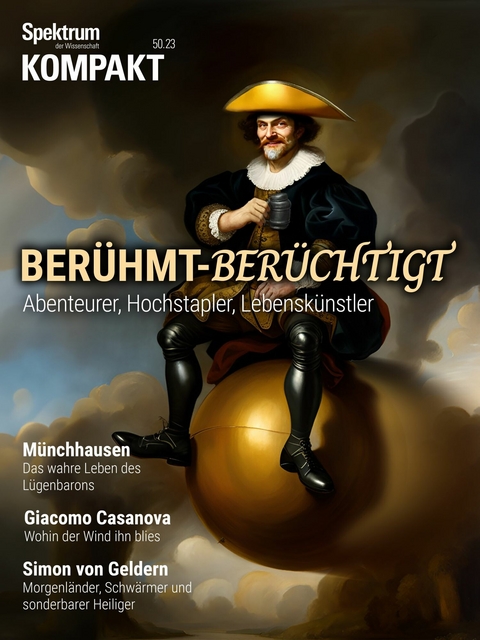 Spektrum Kompakt - Ber&uuml;hmt, ber&uuml;chtigt -  Spektrum der Wissenschaft