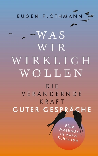 Was wir wirklich wollen