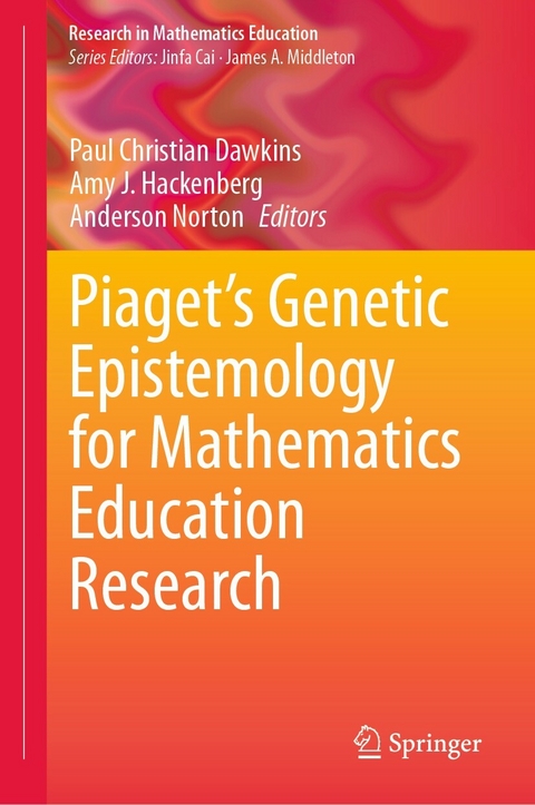 Piaget&rsquo;s Genetic Epistemology for Mathematics Education Research - 