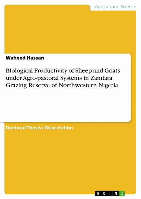 BIological Productivity of Sheep and Goats under Agro-pastoral Systems in Zamfara Grazing Reserve of Northwestern Nigeria -  Waheed Hassan