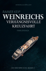 Die Weinreichs, Band 2: Weinreichs verh&auml;ngnisvolle Kreuzfahrt - Rainer Keip