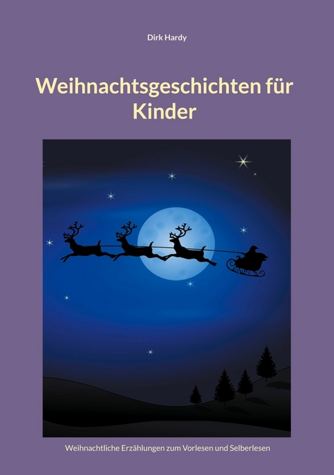 Weihnachtsgeschichten f&uuml;r Kinder - Dirk Hardy