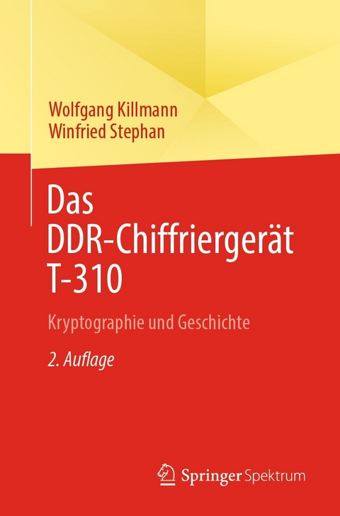 Das DDR-Chiffriergerät T-310 - Wolfgang Killmann, Winfried Stephan