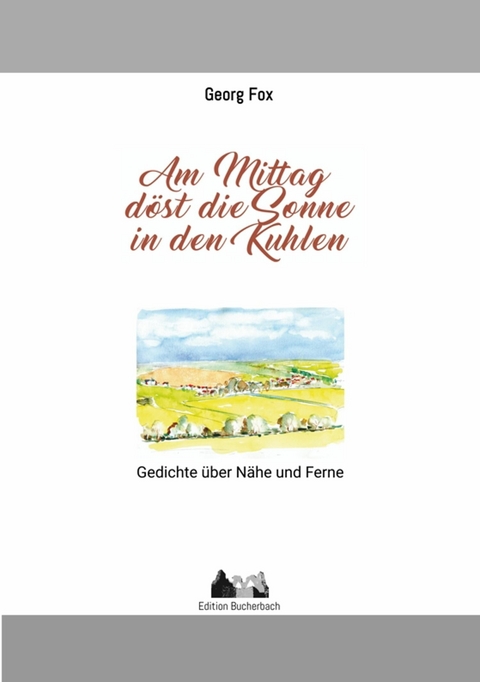 Am Mittag d&ouml;st die Sonne in den Kuhlen -  Georg Fox