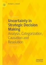 Uncertainty in Strategic Decision Making -  Richard J. Arend