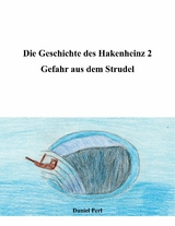 Die Geschichte des Hakenheinz 2 - Gefahr aus dem Strudel -  Daniel Perl