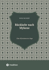R&uuml;ckkehr nach Mykene -  Wolf Kunert