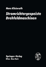 Stromrichtergespeiste Drehfeldmaschinen - H. Kleinrath