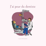 J ai peur du dentiste - Coralie Fevre Gaspar