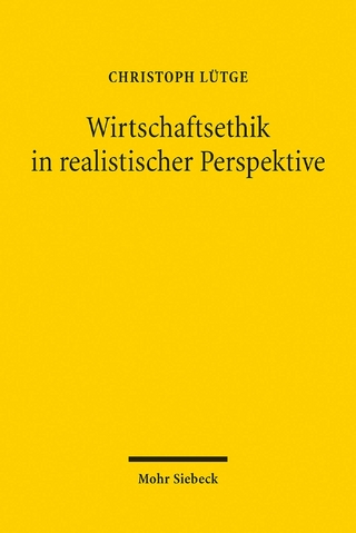 Wirtschaftsethik in realistischer Perspektive