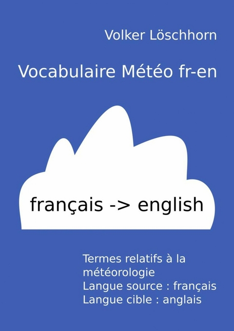 Vocabulaire m&eacute;t&eacute;o fr-en - Volker L&ouml;schhorn