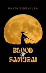Blood of Samurai -  Parth Siddhpura