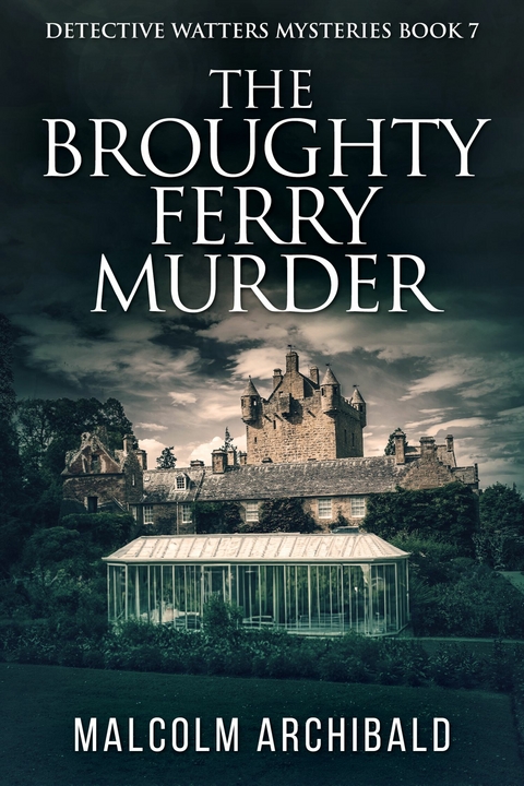 The Broughty Ferry Murder -  Malcolm Archibald