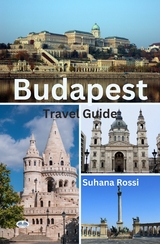 Budapest Travel Guide -  Suhana Rossi
