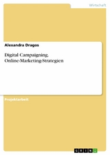Digital Campaigning. Online-Marketing-Strategien -  Alexandra Dragos
