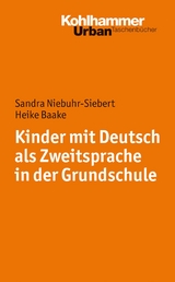 Kinder mit Deutsch als Zweitsprache in der Grundschule - Sandra Niebuhr-Siebert, Heide Baake
