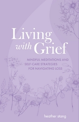 Living with Grief -  Heather Stang