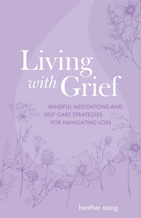 Living with Grief -  Heather Stang