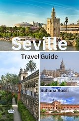 Seville Travel Guide -  Suhana Rossi