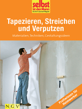 Tapezieren, Streichen und Verputzen - Profiwissen f&uuml;r Heimwerker