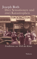 Drei Sensationen und zwei Katastrophen -  Joseph Roth