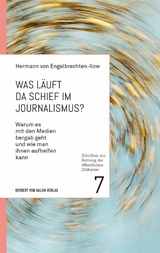 Was l&auml;uft da schief im Journalismus? -  Hermann von Engelbrechten-Ilow