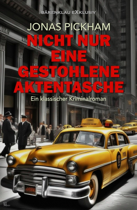 Nicht nur eine gestohlene Aktentasche &ndash; Ein klassischer Kriminalroman - Jonas Pickham