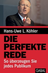 Die perfekte Rede -  Hans-Uwe L. K&ouml;hler