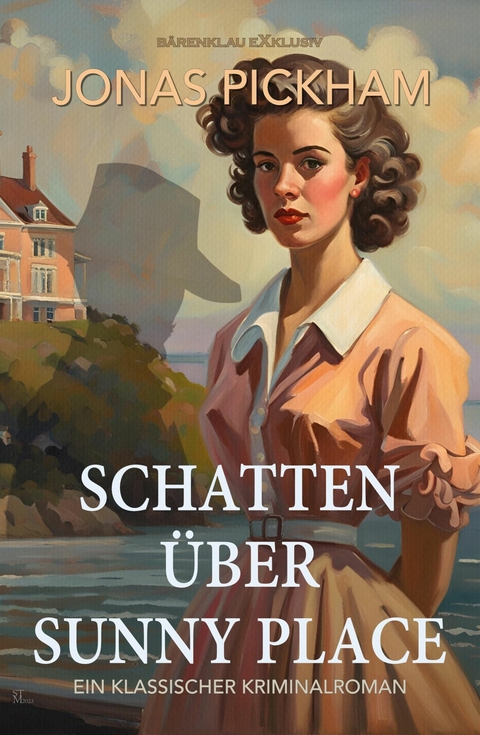 Schatten &uuml;ber Sunny Place &ndash; Ein klassischer Kriminalroman - Jonas Pickham