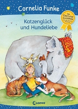 Katzenglück und Hundeliebe - Cornelia Funke