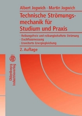 Technische Str&ouml;mungsmechanik f&uuml;r Studium und Praxis - Albert Jogwich, Martin Jogwich