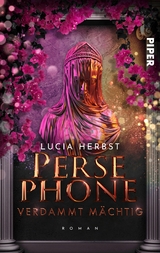 Persephone: Verdammt m&auml;chtig - Lucia Herbst